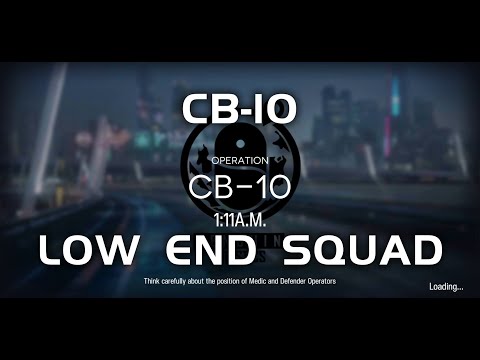 CB-10 | Ultra Low End Squad | Code of Brawl | 【Arknights】