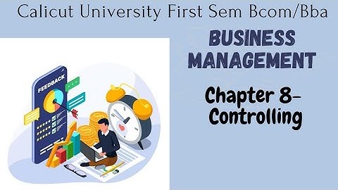 Calicut University 1st sem bcom bba Business Management chapter 8 controlling