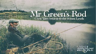 Mr Green's Rod: Chris Yates returns to the Sussex Levels