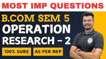 Operation Research - 2 | Most Important Questions | Paper Pattern | Bcom Sem 5 | As per NEP | UGT