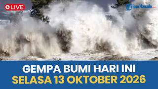 🔴 INFO GUNCANGAN GEMPA BUMI HARI INI SELASA 13 OKTOBER 2026