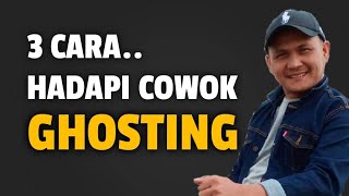 3 CARA MENGHADAPI COWOK YANG GHOSTING KE KAMU, PDKT, PHP, GEBETAN.