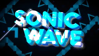 Sonic Wave 100% (New Hardest) | Geometry Dash Extreme Demon