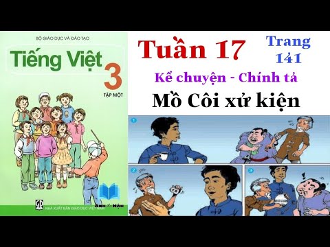 Video Tiếng Việt Lớp 3 | Tuần 17 | MỒ CÔI XỬ KIỆN | Kể... - YouTube
