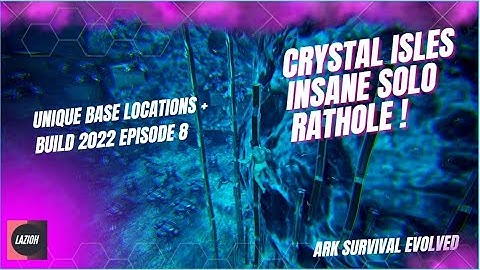 ARK UNIQUE BASE LOCATIONS + BUILD 2022 Episode 8: Crystal isles SOLO Rathole