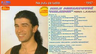 Mile Ignjatović - Na putu za ludilo - (Audio 1996)