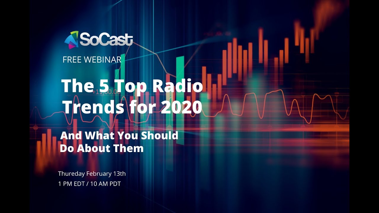 Webinar Recording The 5 Top Radio Trends for 2020 And What You