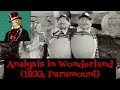 Analysis in Wonderland - Paramount's Alice in Wonderland (1933)