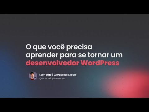 O que você precisa aprender para se tornar um desenvolvedor WordPress