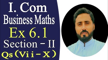 Ex 6.1 Section-II Qs (vii-x) B.Maths | I. Com Part 1| Chapter 6 | Number system | By Naseer Ilyas