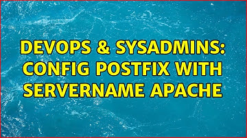 DevOps & SysAdmins: config postfix with servername apache