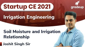 Soil Moisture and Irrigation Relationship | Irrigation Engineering | GATE 2021 | Joshit Sir