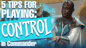 5 Tips To Play Control In Commander | And 5 Control Commander Recommendations |