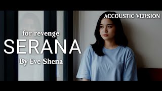 Serana - for Revenge | Cover by Eve Shena | Official Lyric Music#eveshenaofficial #forrevenge #cover