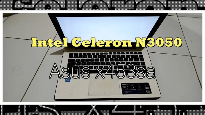 Découvrez l'Asus x453sa avec Intel Celeron N3050!