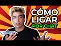 CÓMO LIGAR POR CHAT (5 FORMAS DE METERTE EN SU CABEZA)