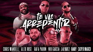 Te Vas a Arrepentir (REMIX) Ft. J Alvarez, Casper Magico, Randy, Alex Rose, Nio Garcia & Rafa Pabon