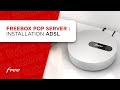 Freebox pop  installation du botier server en adsl