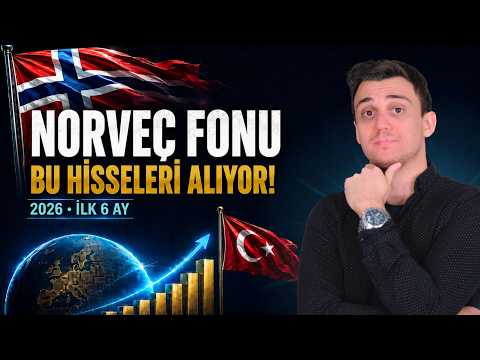 Norveç Varlık Fonu Hangi Türk Hisselerini Aldı? | 2026 İlk 6 Ay