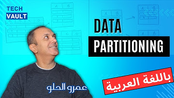 Data Partitioning (Arabic - عربي) with Amr Elhelw - Tech Vault