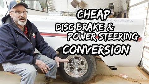 Cheap Option for Disc Brake & Power Steering Conversion on C10 Truck