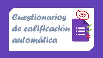 Formularios de Google: Crear cuestionarios de calificación automática y retroalimentación inmediata