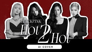 Blackpink - Hot2Hot | Original by 4EVE [ AI COVER ] Resimi