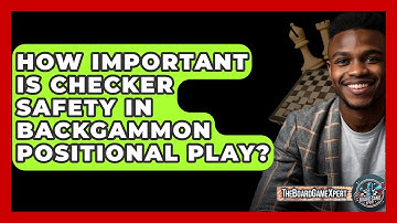 How Important Is Checker Safety In Backgammon Positional Play? - The Board Game Xpert