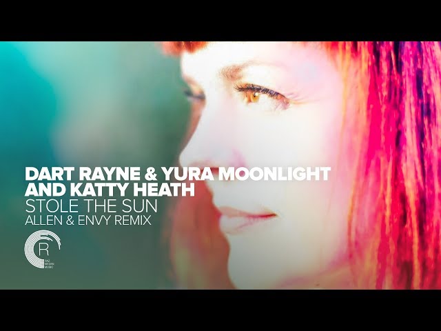 Dart Rayne, Yura Moonlight & Katty Heath - Stole The Sun Allen Envy Edit