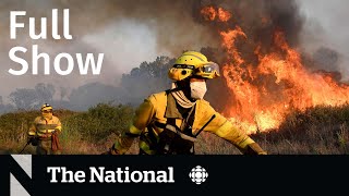 CBC News: The National | Europe extreme heat, Artificial heart transplant, Russia sanctions