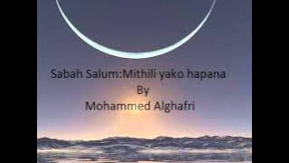 Sabah Salum Mithili Yako Hapana@al ghafri