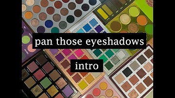 pan those eyeshadows 2021 | intro