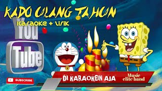 KADO ULANG TAHUN KARAOKE NO VOKAL   LIRIK  elite band music version karaoke