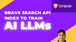 Brave Search API Index to Train AI LLMs