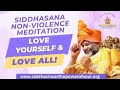 Siddhasana nonviolence  meditation love yourself and love all
