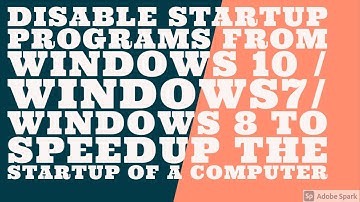 disable/enable startup programs on windows 10/ 7/8 to Speedup the computer startup