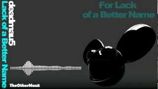 Deadmau5 - Lack of a Better Name || HD