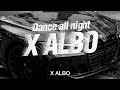 X ALBO - DANCE ALL NIGHT (ORIGINAL MIX)