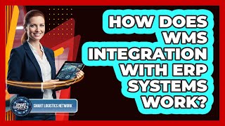 How Does WMS Integration With ERP Systems Work?