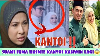 KANTOI SUAMI IRMA HASMIE KAHWIN LAGI SENYAP2 😱