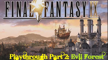 Final Fantasy IX - Playthrough - Part 2 - Crash Landing In the Evil Forest