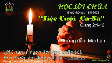 Bài học Kinh Thánh  Giăng 2:1-12 - Tệc Cưới Cana - Nhóm Học Kinh Thánh Yêu Thương - Ngày 13-5-2022