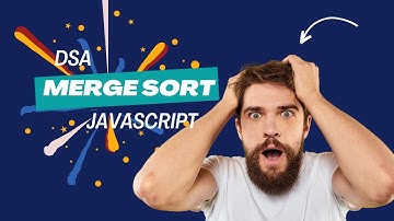 Merge Sort Algorithm | DSA | Javascript  | One Shot lectures | DSA in Javascript | DSA Mastery
