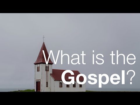 What is the Gospel?