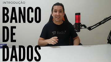 Banco de dados - Introdução | Instalação | Configuração | Utilização | SQL #1