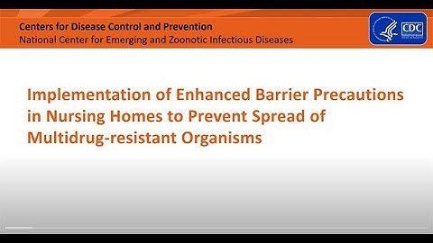 Introduction to Enhanced Barrier Precautions in Nursing Homes