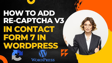 How to Add reCAPTCHA v3 in Contact Form 7 in WordPress in Hindi