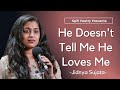 He doesnt tell me he loves me  jidnya sujata  spill poetry  spoken word poetry