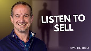 Listen Your Way to the Sale — Win By Asking, Not Talking