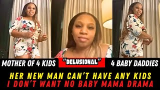 THIS DELUSIONAL WOMAN HAS 4 KIDS AND 4 BABY DADDIES BUT HER MAN CAN'T HAVE KIDS